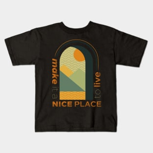 make it a nice place to live Kids T-Shirt